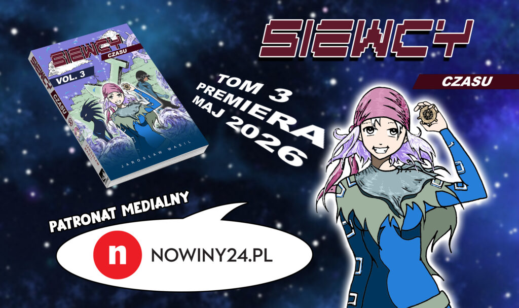 Komiks Siewcy Czasu Vol.3 zostaje objęty patronatem!